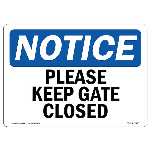 Safety Sign, OSHA Notice, 7" Height, Aluminum, Please Keep Gate Closed Sign, Landscape